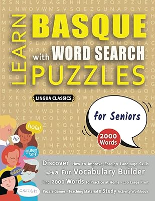 LEARN BASQUE WITH WORD SEARCH PUZZLES FOR SENIORS - Discover How to Improve Foreign Language Skills with a Fun Vocabulary Builder. Find 2000 Words to ... - Teaching Material, Study Activity Workbook