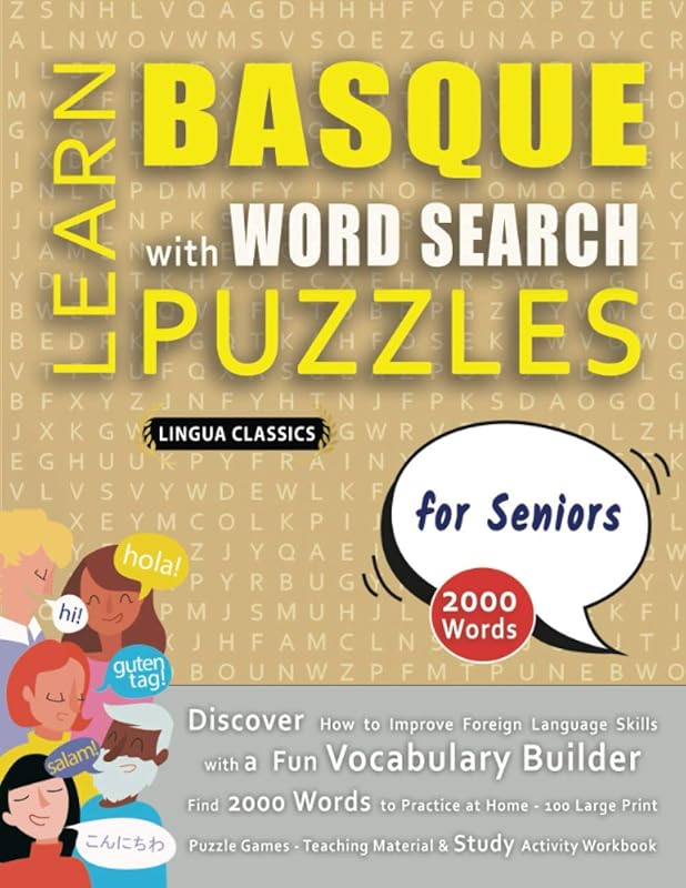 LEARN BASQUE WITH WORD SEARCH PUZZLES FOR SENIORS - Discover How to Improve Foreign Language Skills with a Fun Vocabulary Builder. Find 2000 Words to ... - Teaching Material, Study Activity Workbook by LINGUA CLASSICS