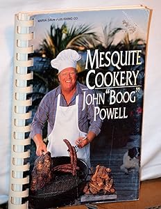 Mesquite Cookery by John "Boog" Powell