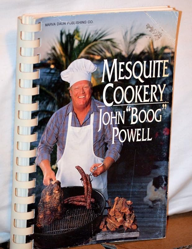 Mesquite Cookery by John "Boog" Powell