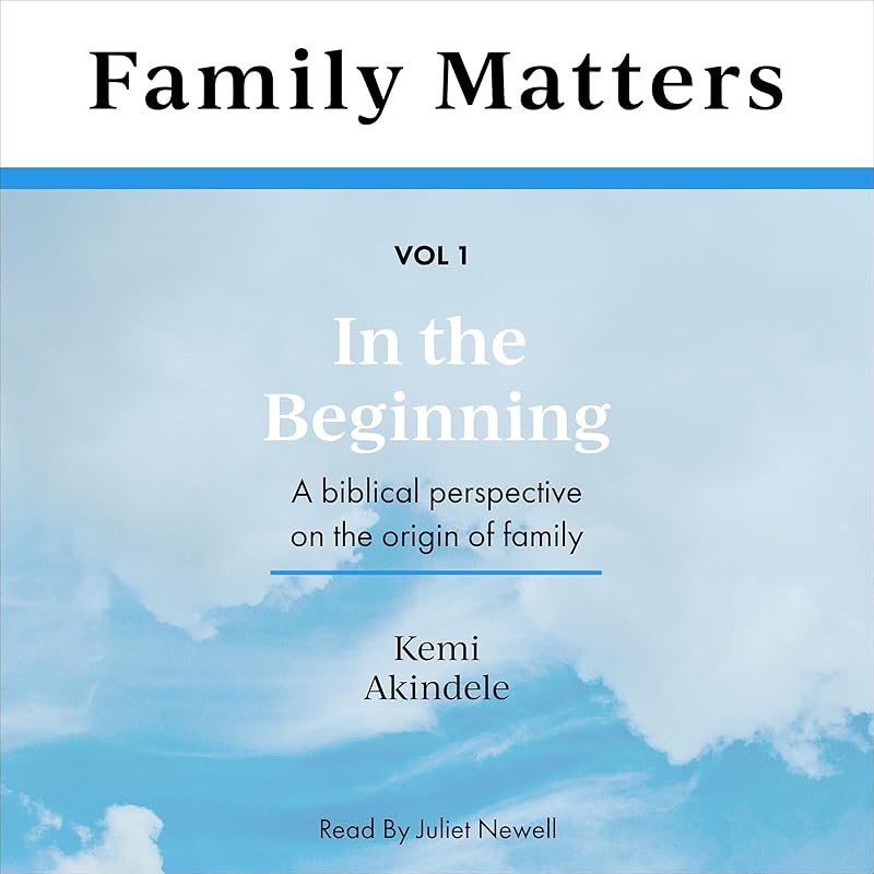 Family Matters: In the Beginning by Kemi Akindele