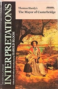 Thomas Hardy's the Mayor of Casterbridge (Bloom's Modern Critical Interpretations)