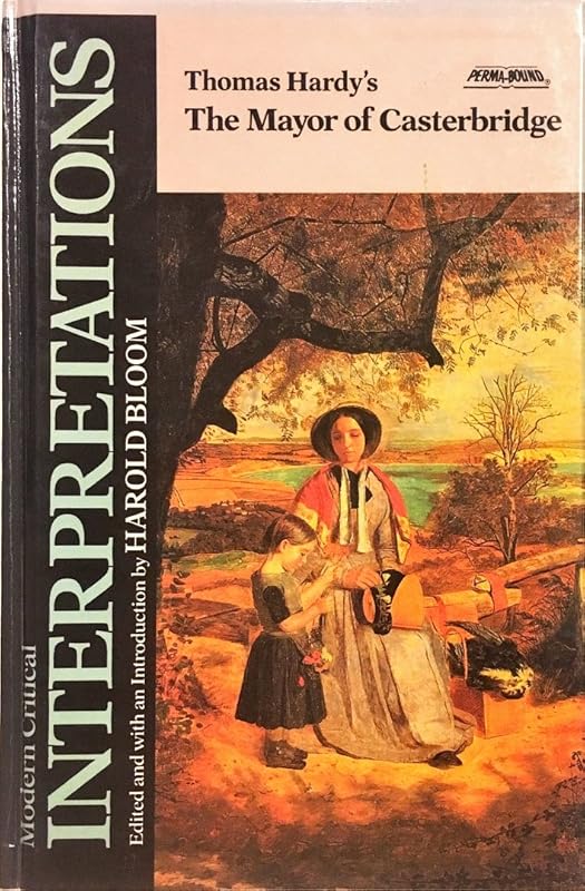 Thomas Hardy's the Mayor of Casterbridge (Bloom's Modern Critical Interpretations) by Harold Bloom