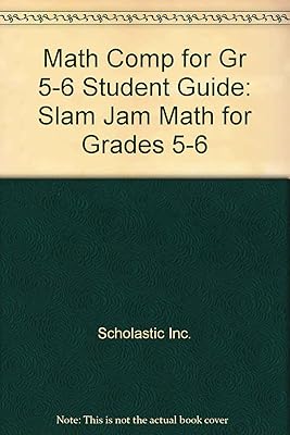 Math Comp For Gr 5-6 Student Guide: Slam Jam Math For Grades 5-6