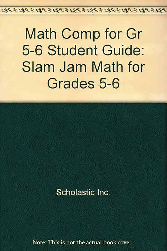 Math Comp For Gr 5-6 Student Guide: Slam Jam Math For Grades 5-6 by Scholastic Inc.