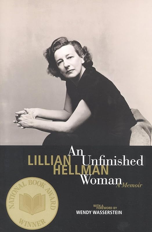 An Unfinished Woman: A Memoir (Back Bay Books) by Lillian Hellman