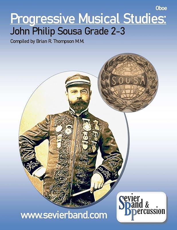 Oboe, Progressive Musical Studies: Sousa Grade 2-3: John Philip Sousa Grade 2-3 by Brian R. Thompson