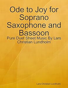 Ode to Joy for Soprano Saxophone and Bassoon - Pure Duet Sheet Music By Lars Christian Lundholm by Lars Christian Lundholm