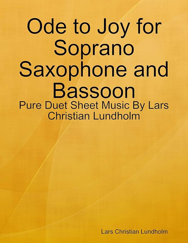 Ode to Joy for Soprano Saxophone and Bassoon - Pure Duet Sheet Music By Lars Christian Lundholm by Lars Christian Lundholm