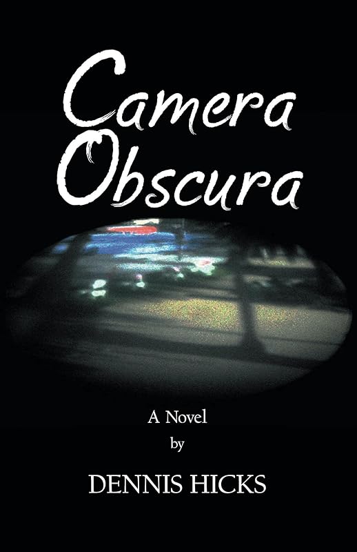 Camera Obscura by Dennis Hicks
