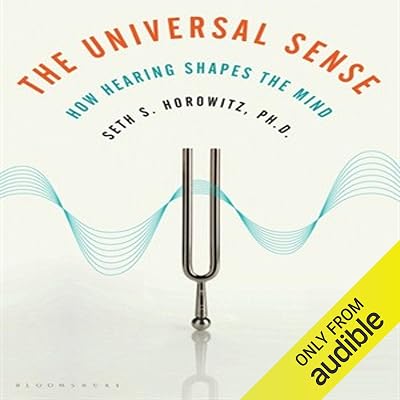 The Universal Sense: How Hearing Shapes the Mind