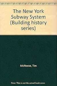 The New York Subway System (Building History Series)