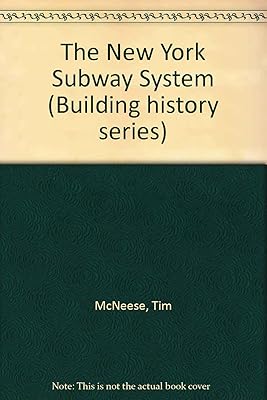 The New York Subway System (Building History Series)