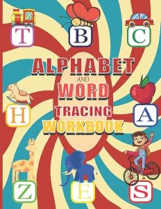 Alphabet And Word Tracing Workbook: Kids Tracing Activity Book : Handwriting Practice For Preschool : ABC print Handwriting Workbook : Preschool Writing Workbook : Alphabet And Letter tracing Workbook