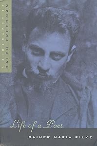 Life of a Poet: Rainer Maria Rilke by Ralph Freedman