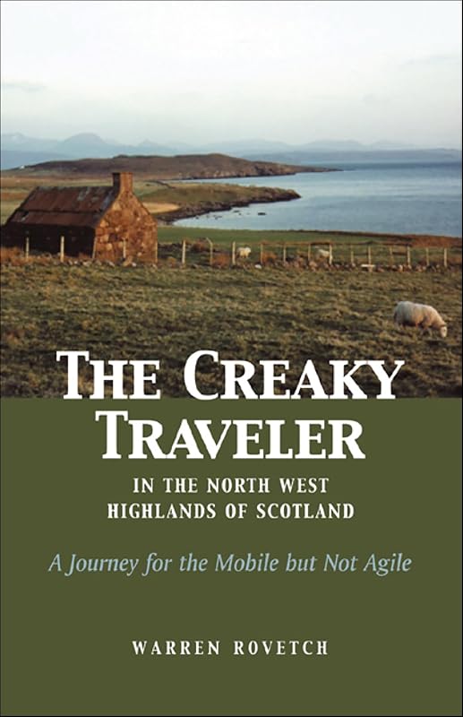 Creaky Traveler in the North West Highlands of Scotland by Warren Rovetch