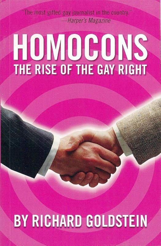 Homocons: The Rise of the Gay Right by Richard Goldstein