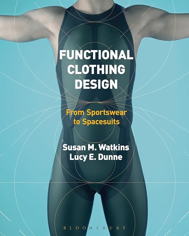 Functional Clothing Design: From Sportswear to Spacesuits by Susan Watkins