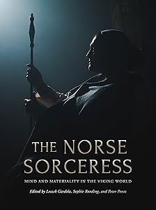 The Norse Sorceress: Mind and Materiality in the Viking World by Leszek Gardeła