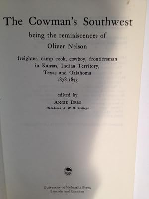 The Cowman's Southwest: Being the Reminiscences of Oliver Nelson