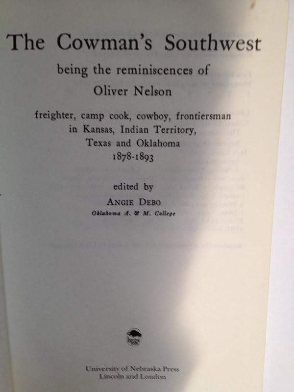 The Cowman's Southwest: Being the Reminiscences of Oliver Nelson by Oliver Nelson