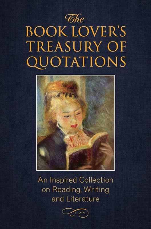The Book Lover's Treasury of Quotations: An Inspired Collection on Reading, Writing and Literature (Little Book. Big Idea.) by Jo Brielyn