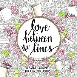 Love Between the Lines: An Adult Coloring Book for Book Lovers