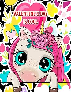 Valentine's Day Is Cool: A Fun & Educational Children’s Workbook For Valentine's Day: Coloring, Mazes, Dot To Dot & Word Search Puzzles (Unicorn Cover) by Mauricio Franette
