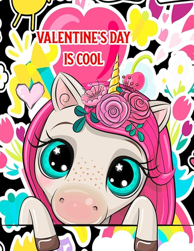 Valentine's Day Is Cool: A Fun & Educational Children’s Workbook For Valentine's Day: Coloring, Mazes, Dot To Dot & Word Search Puzzles (Unicorn Cover) by Mauricio Franette