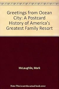 Greetings from Ocean City: A Postcard History of America's Greatest Family Resort