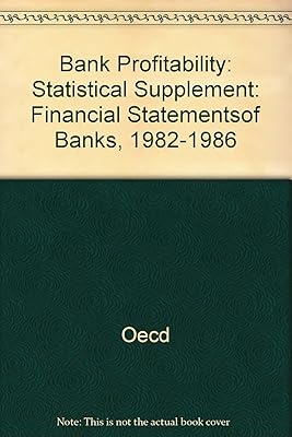 Bank Profitability: Financial Statements of Banks, 1982-1986 : Statistical Supplement/Rentabilite Des Banques (English and French Edition)