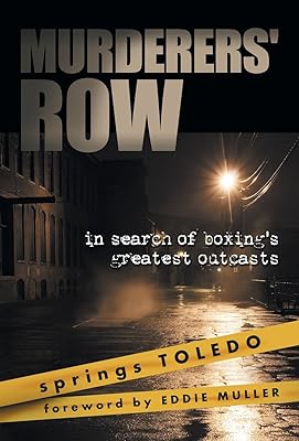 Murderers' Row: in search of boxing's greatest outcasts