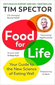 Food for Life: The New Science of Eating Well, by the #1 bestselling author of SPOON-FED by Tim Spector