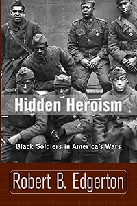 Hidden Heroism: Black Soldiers In America's Wars