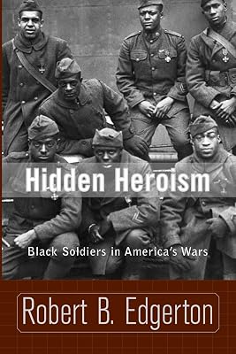 Hidden Heroism: Black Soldiers In America's Wars