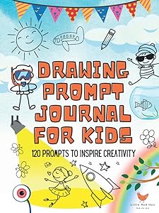 Drawing Prompt Journal for Kids - 120 Prompts to Inspire Creativity: Complete the Picture and other Art Prompts for Kids (Ages 4+), Tweens & Teens (Little Red Hen Drawing Prompts)