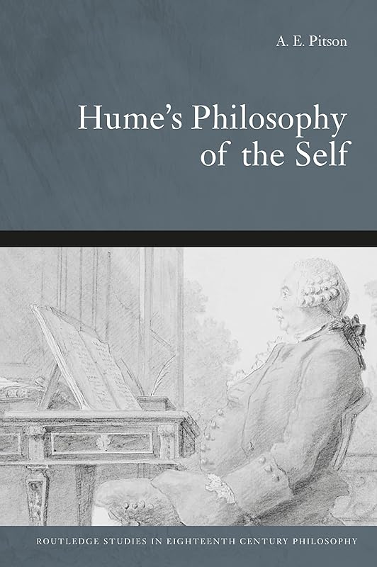 Hume's Philosophy Of The Self (Routledge Studies in Eighteenth-Century Philosophy) by Tony Pitson