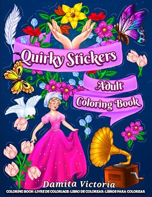 Quirky Stickers: An Adult Coloring Book With Playful and Unique Stickers Designs Coloring Pages for Adult Relaxation and Stress Relief