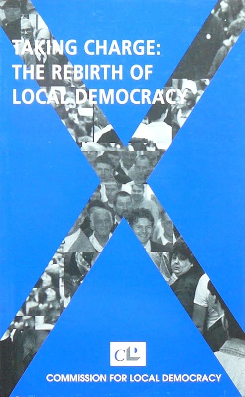 TAKING CHARGE: THE REBIRTH OF LOCAL DEMOCRACY by unknown author