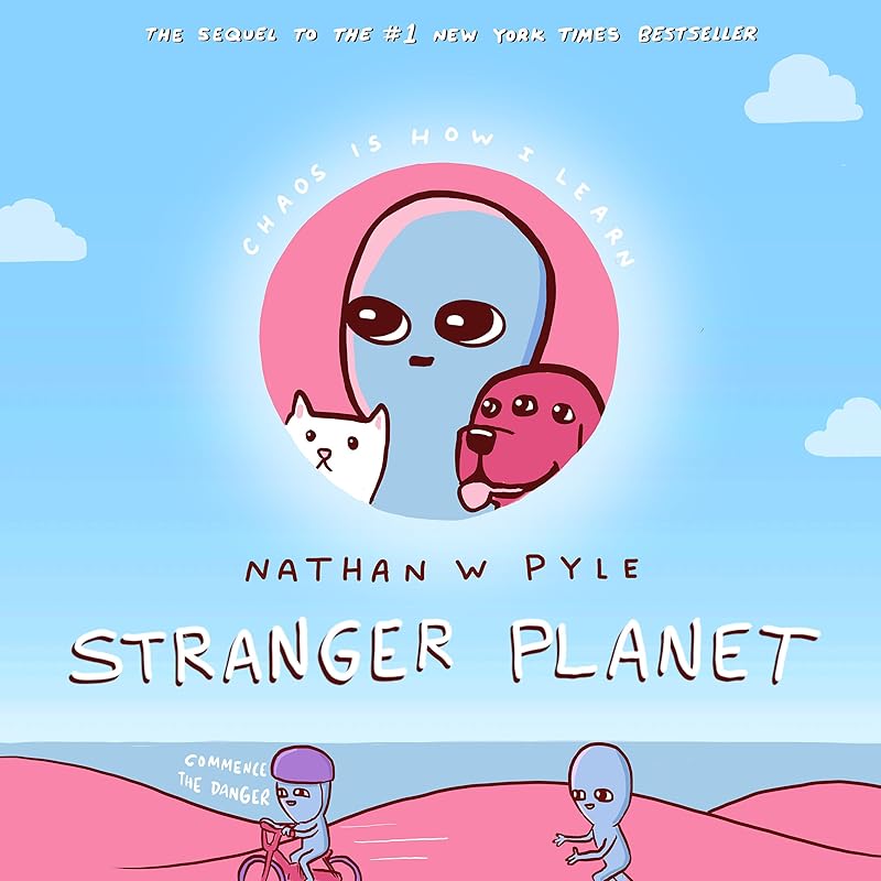 Stranger Planet: The Hilarious Sequel to the #1 Bestseller by Nathan W. Pyle
