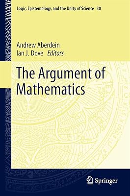 The Argument of Mathematics (Logic, Epistemology, and the Unity of Science Book 30)