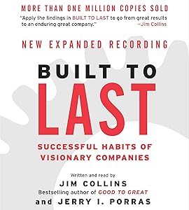 Built to Last: Successful Habits of Visionary Companies (Good to Great, Book 2)