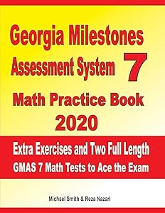 Georgia Milestones Assessment System 7 Math Practice Book 2020: Extra Exercises and Two Full Length GMAS Math Tests to Ace the Exam