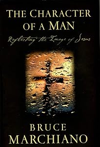 The Character of a Man: Reflecting the Image of Jesus