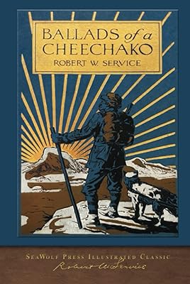 Ballads of a Cheechako: SeaWolf Press Illustrated Classic