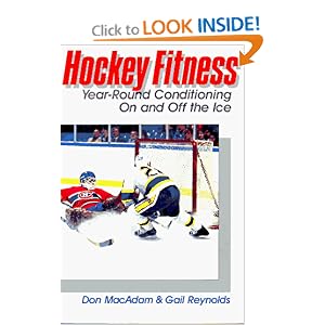 Hockey Fitness: Year-Round Conditioning on and Off the Ice Don MacAdams and Gail Reynolds