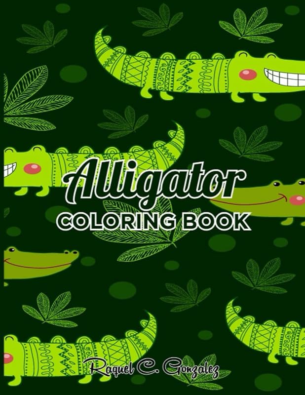Alligator Coloring Book: Alligator coloring page for kids and toddlers by Raquel C. Gonzalez
