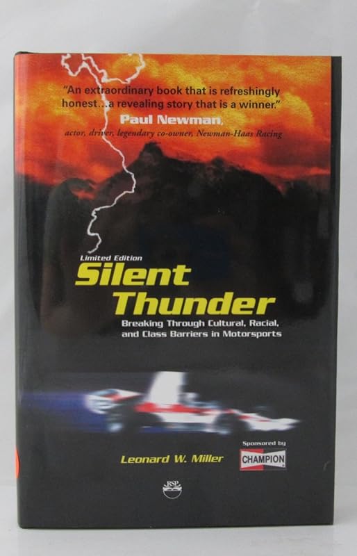 Silent Thunder: Breaking Through Cultural, Racial, and Class Barriers in Motorsports by Leonard W. Miller