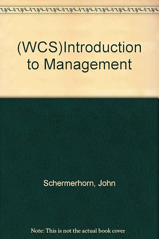 (WCS)Introduction to Management by John R. Schermerhorn Jr.