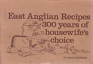 East Anglian recipes: 300 years of housewife's choice by Mary Norwak
